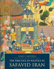 Practice of Politics in Safavid Ira