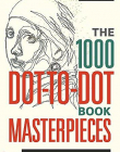 The 1000 Dot-to-Dot Book: Masterpieces