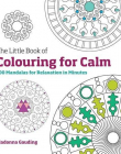 The Little Book of Colouring for Calm