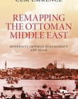 Remapping the Ottoman Middle East