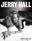 Jerry Hall: My Life in Pictures