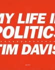 Davis, Tim - My Life in Politics