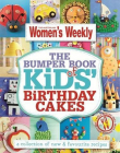 The Bumper Book of Kids' Birthday Cakes