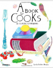 A Book for Cooks: 100 Classic Cookbooks