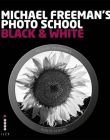 Michael Freeman's Photo School: Black & White