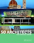 50 Architects You Should Know