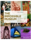 Impossible Museum, The: The Best Art You'll Never See