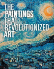 Paintings That Revolutionized Art, The