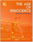 Age of Innocence. Football in the 70s