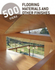 500 Tricks: Flooring Materials & Other Finishes