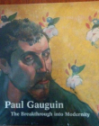 Paul Gauguin – The Breakthrough into Modernity