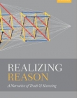 OUP, Realizing Reason A Narrative of Truth and Knowing