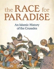 OUP, The Race for Paradise An Islamic History of the Crusades