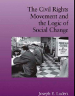 The Civil Rights Movement and the Logic of Social Chang