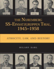 The Nuremberg SS-Einsatzgruppen Trial, 1945 - 195801