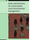 RISK AND DECISIONS FOR CONVERSATION AND ENVIROMENTAL MANAGEMENT