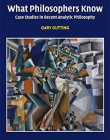 WHAT PHILOSOPHERS KNOW, case studies in recent analytic