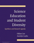 SCIENCE EDUCATION & STUDENT DIVERSITY, synthesis & research agenda