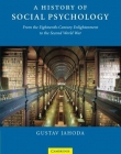 A HISTORY OF SOCIAL PSYCHOLOGY, from the