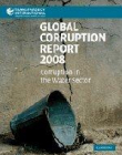 GLOBAL CORRUPTION REPORT 2008, corruption in the water