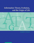 INFORMATION THEORY , EVOLUTION , AND THE ORIGIN OF LIFE