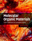 MOLECULAR ORGANIC MATERIALS, from molecules to crystalline solids