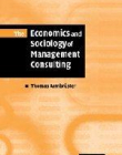 THE ECONOMICS & SOCIOLOGY OF MANAGEMENT CONSULTING