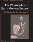 THE PHILOSOPHER IN EARLY MODERN EUROPE, the nature of a contested