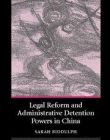 LEGAL REFORM & ADMINISTRATIVE DETENTION POWERS IN CHINA