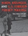 Nixon, Kissinger, and U.S. Foreign Policy Making (HB)