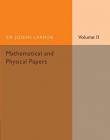 Mathematical and Physical Papers vol 2