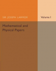 Mathematical and Physical Papers vol 1