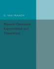 Physical Chemistry Experimental and Theoretical