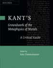 Kant;s Groundwork of the Metaphysics of Morals