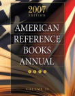 AMERICAN REFERENCE BOOK ANNUAL, 2007 EDITION, VOLUME 38