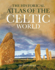 HISTORICAL ATLAS OF THE CELTIC WORLD