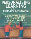 C.H., PERSONALISING LEARING IN THE PRIMARY CALSSROOM
