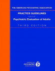 The American Psychiatric Association Practice Guidelines for the Psychiatric Evaluation