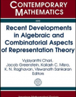 RECENT DEVELOPMENTS IN ALGEBRAIC AND COMBINATORIAL ASPECTS OF REPRESENTATION THEORY (CONM/602)