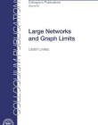 LARGE NETWORKS AND GRAPH LIMITS (COLL/60)