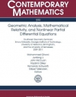 GEOMETRIC ANALYSIS, MATHEMATICAL RELATIVITY AND NONLINEAR EQUATIONS (CONM/599)