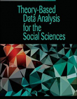 Theory-Based Data Analysis for the Social Sciences: Second Edition