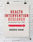 Health Intervention Research: Understanding Research Design and Methods 
