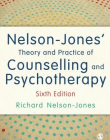 Nelson-Jones' Theory and Practice of Counselling and Psychotherapy: Sixth Edition