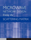 Microwave Network Design Using the Scattering Matrix