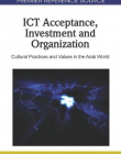 ICT Acceptance, Investment and Organization: Cultural Practices and Values in the Arab World