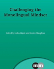 Challenging the Monolingual Mindset (Multilingual Matters)