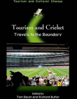 Tourism and Cricket: Travels to the Boundary (Tourism and Cultural Change)