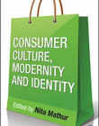 Consumer Culture, Modernity and Identity