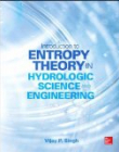 ENTROPY THEORY IN HYDROLOGIC SCIENCE AND ENGINEERING